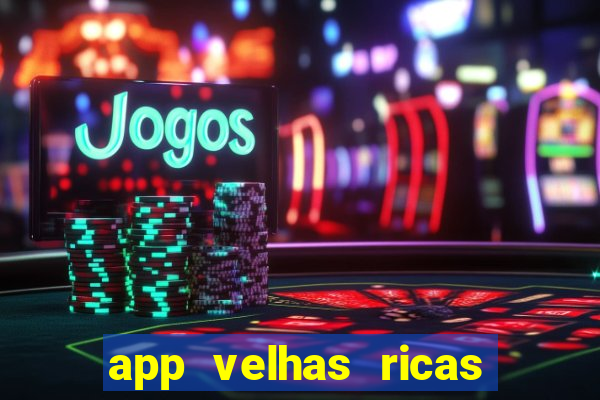 app velhas ricas do pix